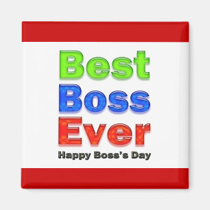 Happy Boss's Day Best Boss Ever Magnet