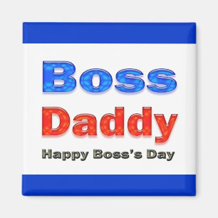 Happy Boss's Day Boss Daddy Magnet