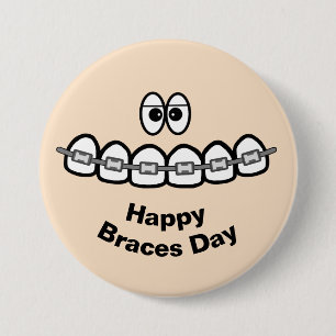 Happy Braces Day Button or Orthodontist Name Tags
