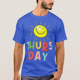 Happy Bright Sunny Thursday  T-Shirt