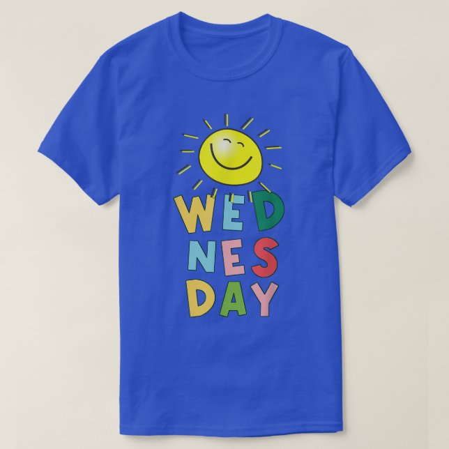 Happy Bright Sunny Wednesday T-Shirt (Design Front)