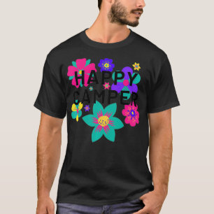 Happy Camper Flowers Floral Overlay Camping Gear W T-Shirt
