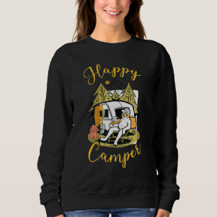 Happy Camper Rv Van Camping Saying Happy Camper Be Sweatshirt