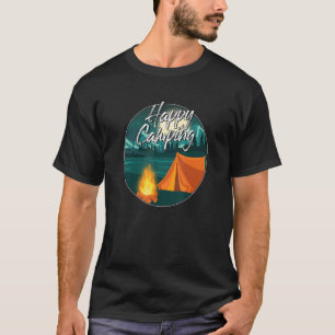 Happy Camping For Friends And Family T-Shirt