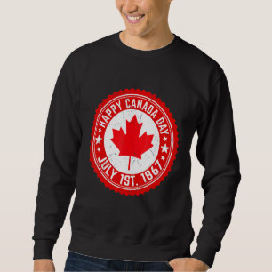 Happy Canada Day July 1867 Maple Leaf Canadian Fla Sweatshirt
