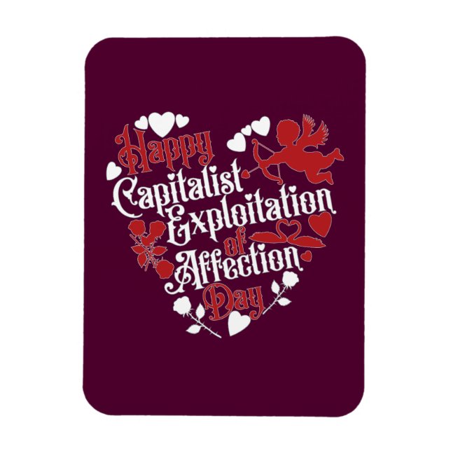 Happy Capitalist Exploitation of Affection Day Magnet (Vertical)