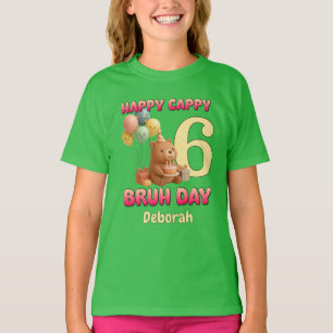 HAPPY CAPPY BRUH DAY Custom Capybara 6th Birthday T-Shirt