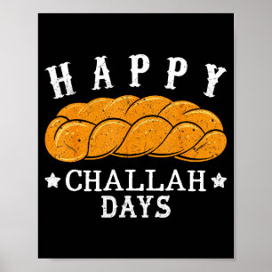 Happy Challah Days Funny Jewish Holiday Pun Humor  Poster