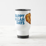 Happy Challah Days Hanukkah Bread Jewish Holidays Travel Mug<br><div class="desc">Travel mug design features an original marker illustration of a classic loaf of braided challah bread,  with HAPPY CHALLAH DAYS in a fun font. Great for Hanukkah!

Don't see what you're looking for? Need help with customisation? Click "contact this designer" to have something created just for you!</div>