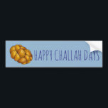 Happy Challah Days Hanukkah Chanukah Holiday Bumper Sticker<br><div class="desc">Features an original marker illustration of a loaf of braided challah bread, with HAPPY CHALLAH DAYS in a fun font. Great for Hanukkah! This holiday illustration is also available on other products. Don't see what you're looking for? Need help with customisation? Contact Rebecca to have something designed just for you....</div>