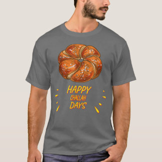 Happy Challah Days Hanukkah Sarcastic Funny T-Shirt