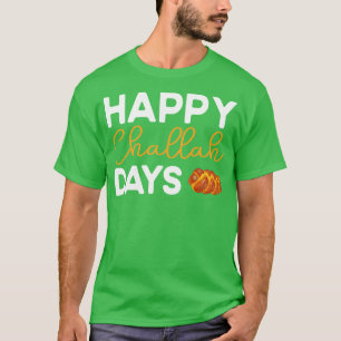 Happy Challah Days  T-Shirt