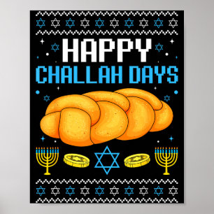 Happy Challah Days Ugly Christmas Hanukkah  Poster