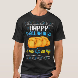 Happy Challah Days Ugly Christmas Hanukkah T-Shirt