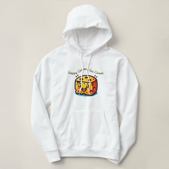 Happy Cheese, Yes Please Hoodie (Design Front)