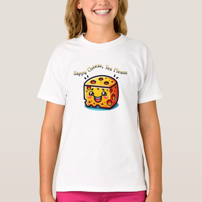Happy Cheese, Yes Please T-Shirt (Front)