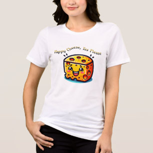 Happy Cheese, Yes Please Tri-Blend Shirt