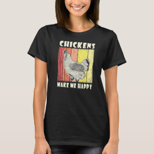 Happy Chickens Make Me Happy Vintage Chickens Far T-Shirt