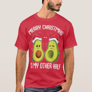 Happy Christmas To My Other Half Avocado Couple Ma T-Shirt