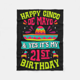 Happy Cinco De Mayo And Yes It's My 21st Birthday Fleece Blanket