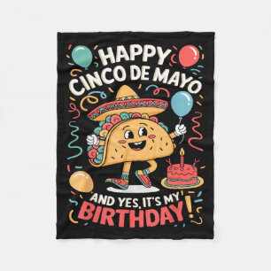 Happy Cinco De Mayo And Yes Its My Birthday Boys G Fleece Blanket