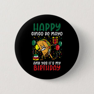 Happy Cinco De Mayo And Yes It's My Birthday Dabbi 6 Cm Round Badge