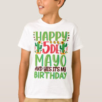 Happy Cinco De Mayo And Yes It's My Birthday