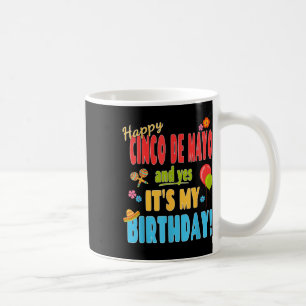 Happy Cinco De Mayo Birthday Shirt - May 5th Birth Coffee Mug