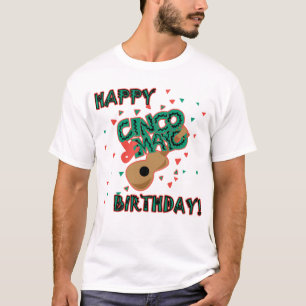 Happy Cinco de Mayo Birthday! T-Shirt