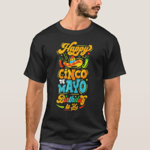 Happy Cinco De Mayo Birthday To Me Mexican Sombrer T-Shirt