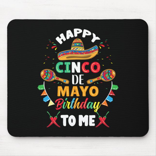 Happy Cinco De Mayo Birthday To Me  Mouse Pad (Front)