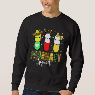 Happy Cinco De Mayo Funny Pharmacy Squad Sweatshirt
