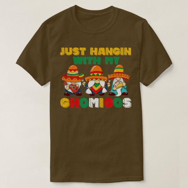 Happy Cinco De Mayo Just Hangin With My Gnomigos 3 T-Shirt (Design Front)