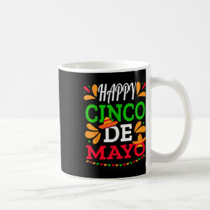 Happy Cinco De Mayo Mexican Fiesta 5 De Mayo Men W Coffee Mug