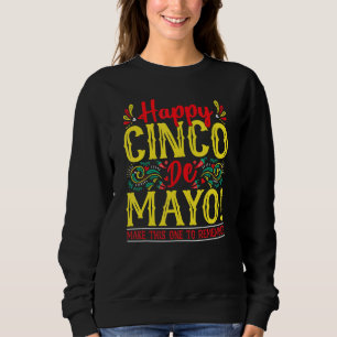 Happy Cinco De Mayo Mexican Fiesta Traditional 5 D Sweatshirt