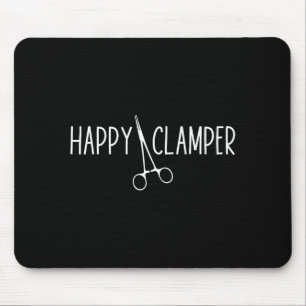 Happy Clamper - Men Women Surgical Tech Technologi Mouse Pad