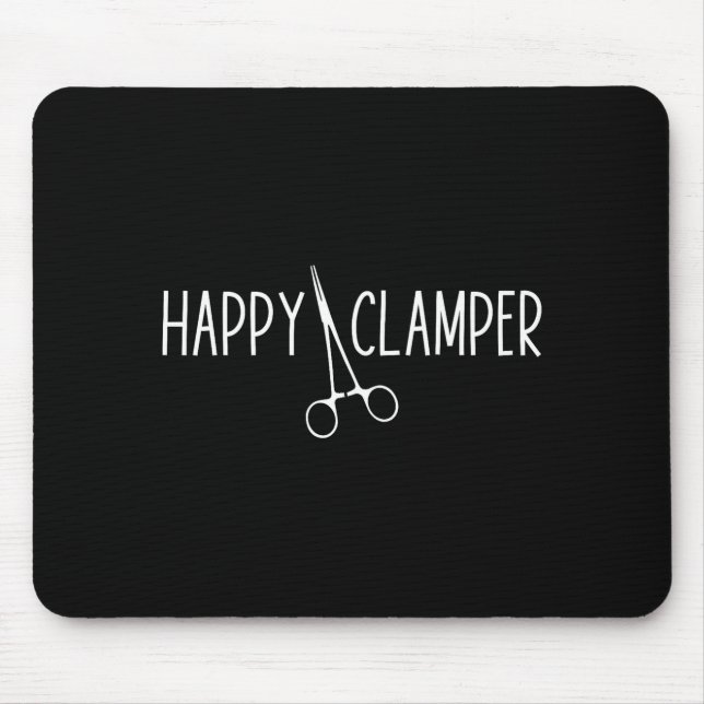 Happy Clamper - Men Women Surgical Tech Technologi Mouse Pad (Front)