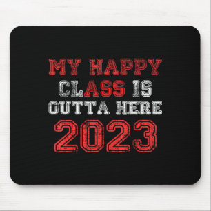 Happy class is outta here 2023 shirt funny mouse pad