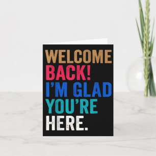 Happy Clroom Vibes Welcome Back Im Glad Youre Here Card