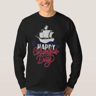 Happy Columbus Day Christopher Columbus Celebratin T-Shirt