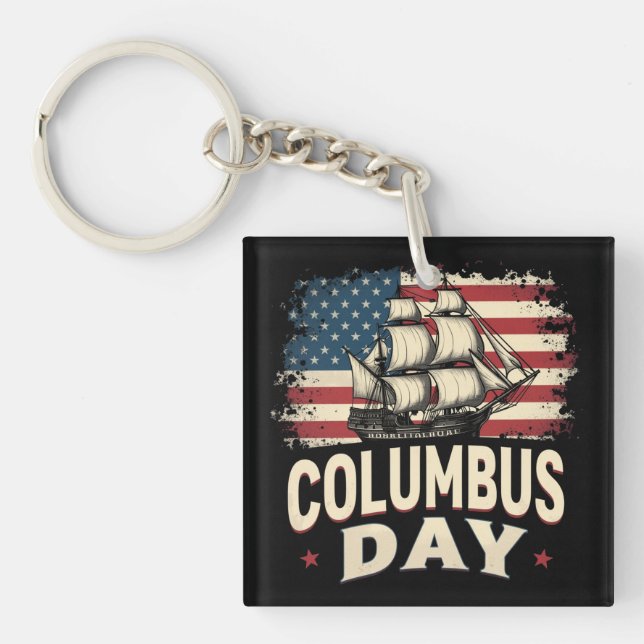 Happy Columbus Day of Exploration and Reflection Key Ring (Front)