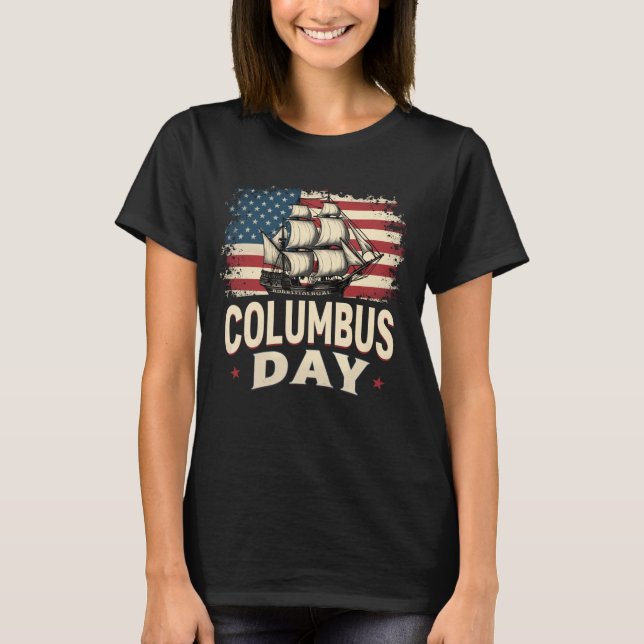Happy Columbus Day of Exploration and Reflection T-Shirt (Front)