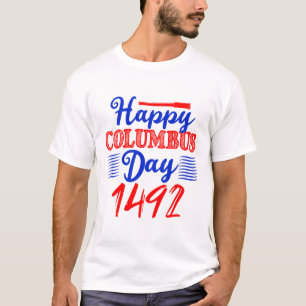 Happy Columbus Day - USA Christopher Columbus 1492 T-Shirt