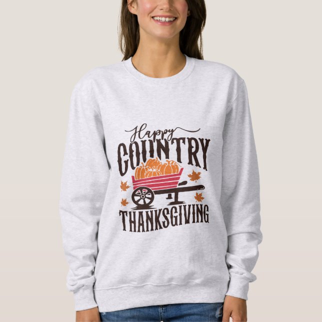 Happy Country Thanksgiving Sweatshirt (Front)