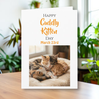 Happy Cuddle Kitten Day - March 23rd Card