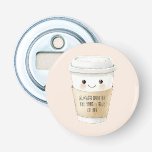Happy Cup Look On The Bright Side Bottle Opener