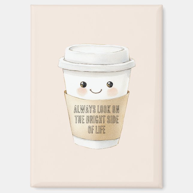 Happy Cup Look On The Bright Side Magnet (Front)