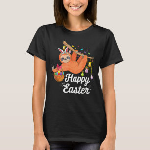 Happy Cute Sloth With Bunny Ears & Egg Hunting Eas T-Shirt