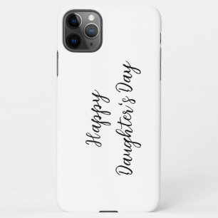 Happy daughters day si.ple minimal add name text t iPhone 11Pro max case