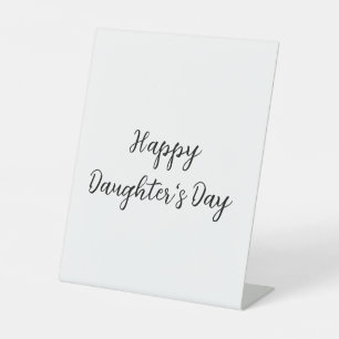 Happy daughters day si.ple minimal add name text t pedestal sign